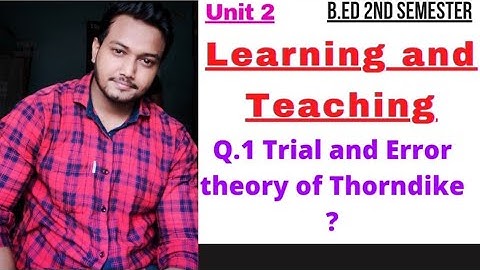 Trial and Error theory of Thorndike || Learning and Teaching || B.Ed/Unit 2