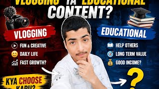 Vlogging Ya Educational Content? 2026 Me Kis Channel Se Jaldi Grow Karein? 🔥