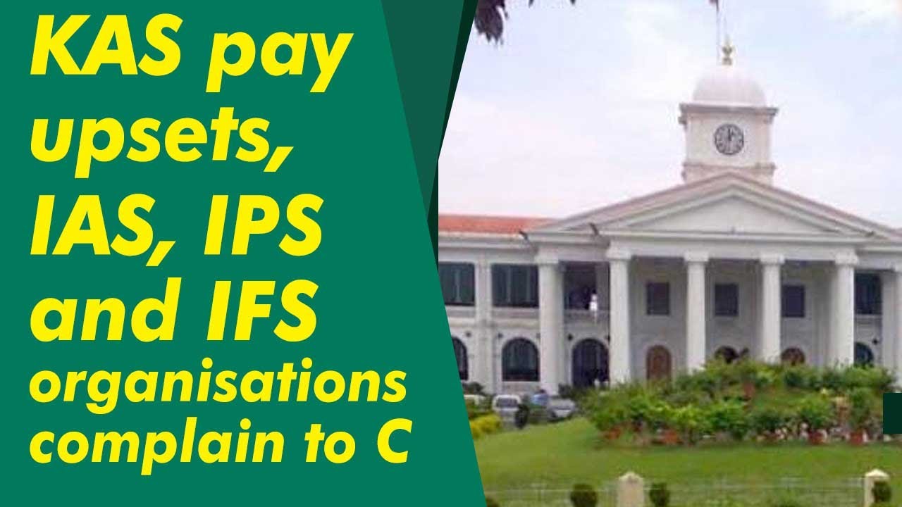 High pay scale of KAS, Administrative Organisations write to CM | KAS