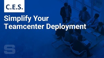 Simplify Your Teamcenter Deployment