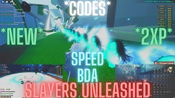 (NEW!) (CODES!) (UPDATE!) 2XP SPEED BDA IS AMAZING v0.75 [SHOWCASE!] - Slayers Unleashed