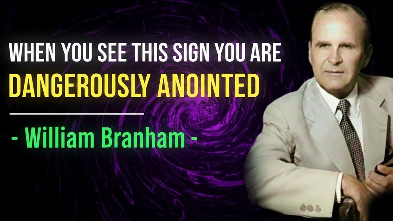 WHEN YOU SEE THIS SIGN YOU ARE DANGEROUSLY ANOINTED - WILLIAMBRANHAM