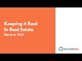 Keeping it Real In Real Estate - March 4, 2021