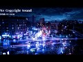 【NoCopyrightSound】著作権フリー・作業用BGM集【Night】