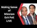 Making sense of mizoram exit poll live