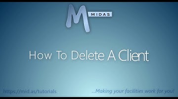 MIDAS: How To Delete A Client