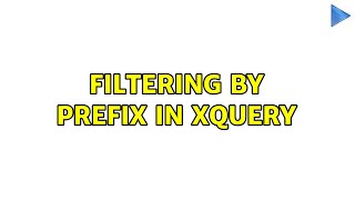 Filtering by prefix in XQuery
