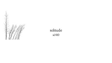 id410 – Solitude