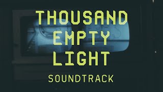 Thousand Empty Light - soundtrack preview