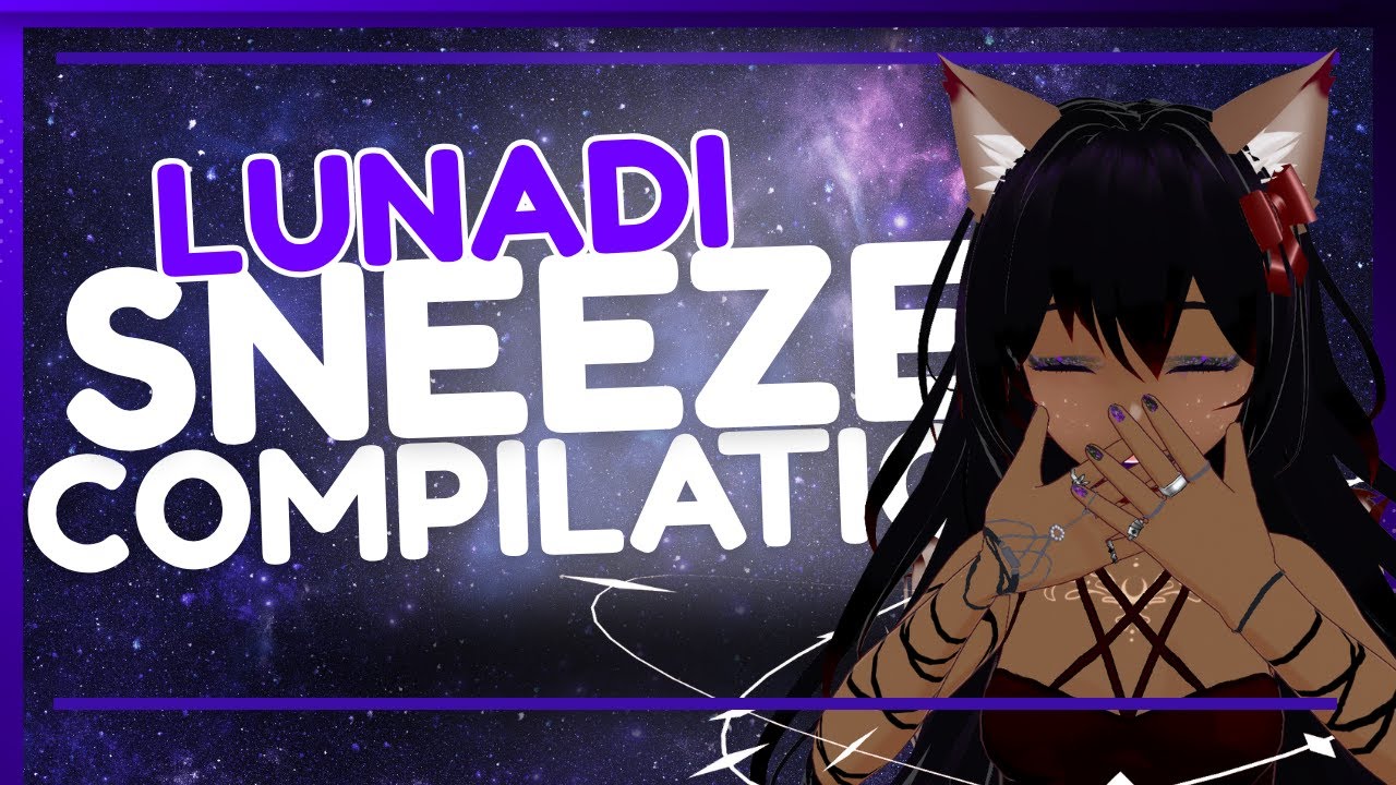 💫🌘 Lunadi Sneeze Compilation 🌘💫