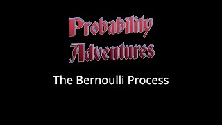 Proability Adventures #10 Bernoulli Process