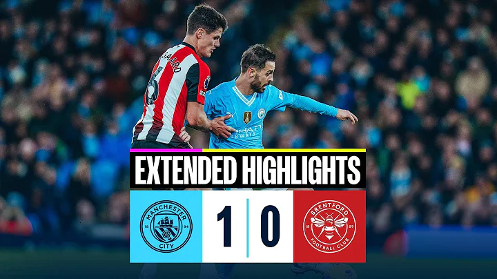 EXTENDED HIGHLIGHTS | Man City 1 - 0 Brentford | Haaland strike gives City a big THREE POINTS! - DayDayNews