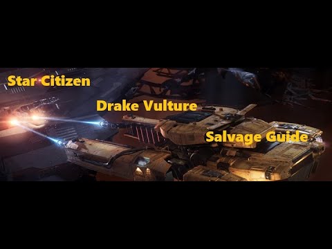 Star Citizen - Salvage Guide - Drake Vulture - YouTube