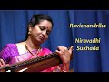 Niravadhi sukhada  ravichandrika  dr jayanthi kumaresh