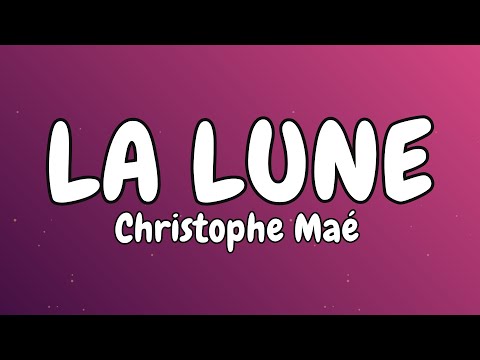 Christophe Maé - La lune  (Paroles, Lyrics)