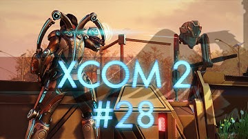 XCOM 2 #28 Pet Archon - Let