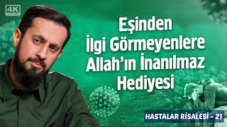 Eşinden İlgi Görmeyenlere Allah'ın İnanılmaz Hediyesi-[Hastalar Risalesi 21]-Merhamet @Mehmedyildiz