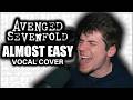 Almost Easy – Avenged Sevenfold | Vocal Cover by Stephen Cooper