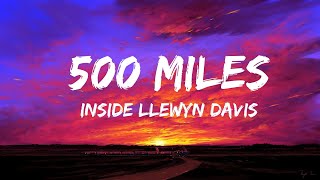 500 Miles - Inside Llewyn Davis (Lyrics)
