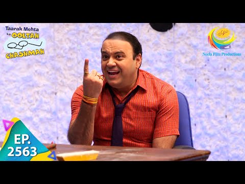 Taarak Mehta Ka Ooltah Chashmah - Episode 2563 - Full Episode