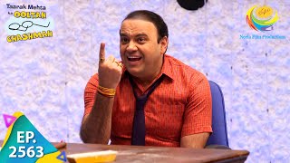 Taarak Mehta Ka Ooltah Chashmah - Episode 2563 - Full Episode