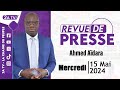 Revue de presse ahmed adara du mercredi 15 mai 2024