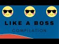 LIKE A BOSS Compilation