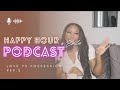 Happy Hour With Emilee Podcast | Ep.2 Love vs Possession | EMILEELASHAA