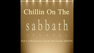 Chillin On The Sabbath/ by Fred & The Genius AHAYA (Truth Music) Official Audio) chords