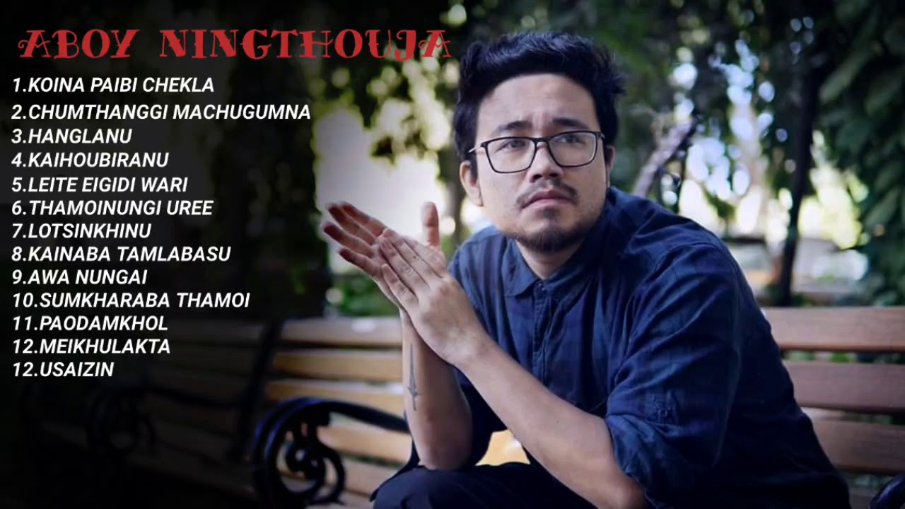 ABOY NINGTHOUJA Best Manipuri Song Collection of 2021