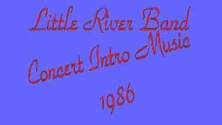 Little River Band - 1986 Concert Intro Music