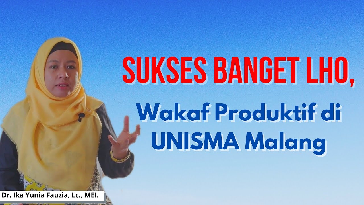 ZISWAF #02‼️Kisah Sukses Wakaf Melalui Uang & Wakaf Produktif di Yayasan UNISMA Malang, Indonesia