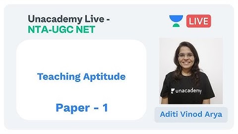 Teaching Aptitude | Paper - 1 | Unacademy Live - NTA UGC NET | Aditi Vinod Arya