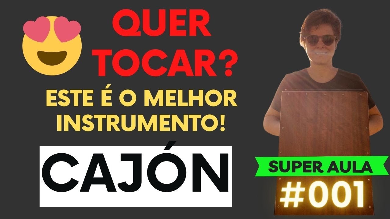 [SUPER Aula CAJON 001] Porque o Cajón é o melhor instrumento para