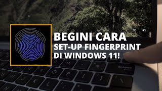 CARA MENGGUNAKAN FINGERPRINT DI WINDOWS 11