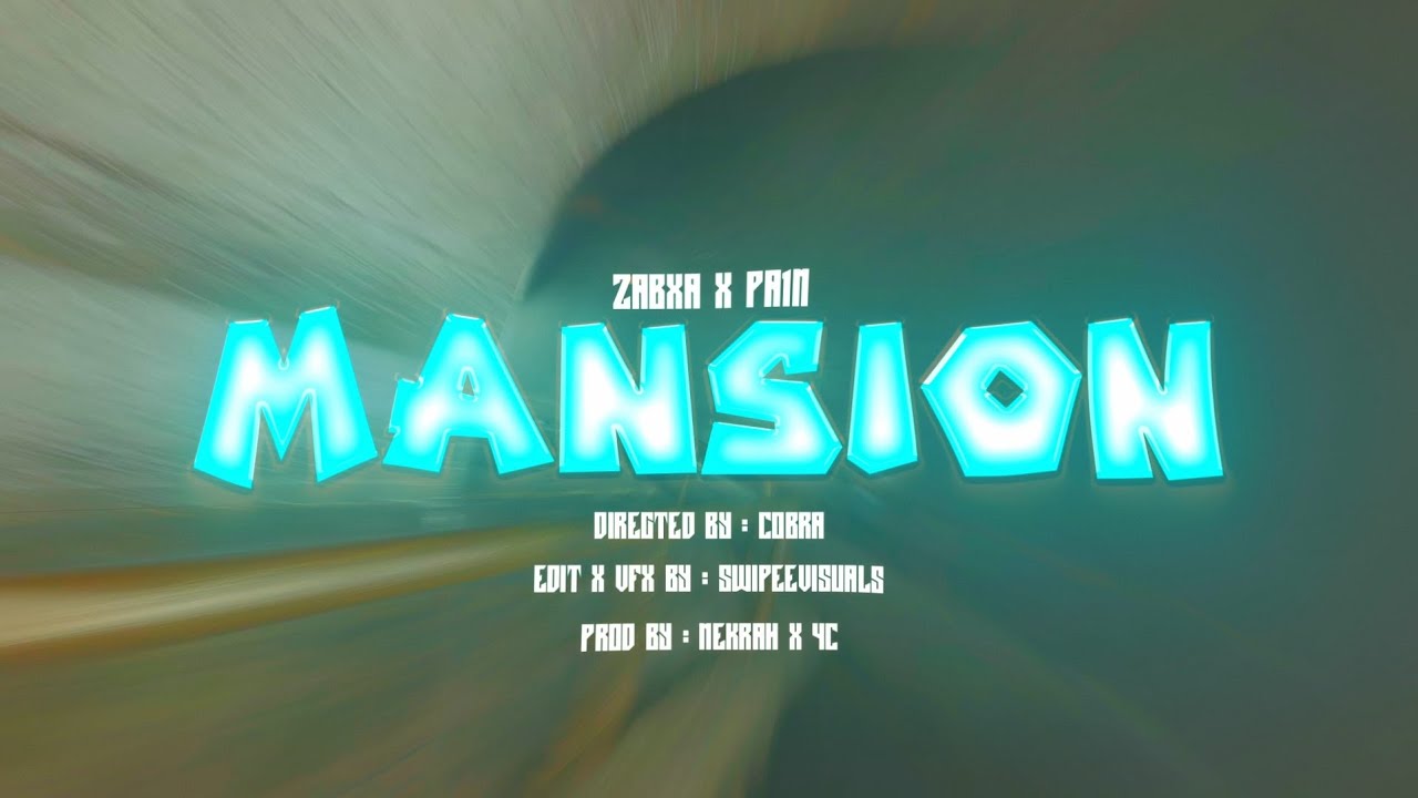 ZABXZA x PA1N - MANSION (Official 4K Video Clip)