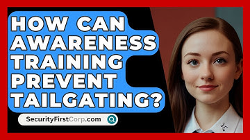 How Can Awareness Training Prevent Tailgating? - SecurityFirstCorp.com
