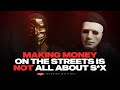 MAKING MONEY ON THE STREETS IS NOT ALL ABOUT S*X