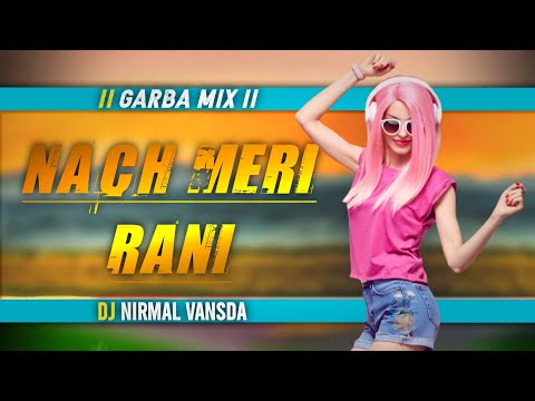 NACH MERI RANI -NAGPURI- (GARBA MIX) DJ NIRMAL VANSDA