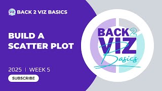 B2VB: 2025/Week 5 - Build a Scatter Plot