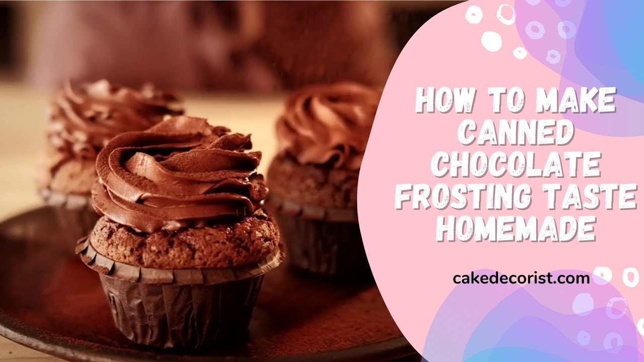 How To Make Canned Chocolate Frosting Taste Homemade YouTube how-to-make-canned-chocolate-frosting-taste-homemade-youtube