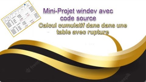 Windev Calcul cumulatif dans une table avec rupture