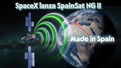 SpaceX lanza SpainSat NG II: De Satélite Definido por Software a la IA