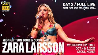 [OCT/05/2026] Zara Larsson | 자라 라슨 내한 🇰🇷 | Midnight Sun Tour in Seoul - Day 2 | Full Live  4k60p HDR