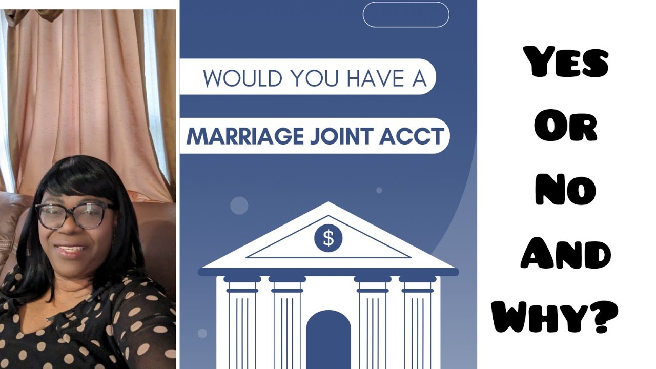 Is it better to have a joint or separate bank account in marriage?