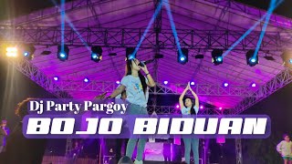 DJ PARGOY • DJ BOJO BIDUAN STYLE PARTY PARGOY TERBARU