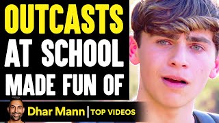 OUTCASTS At School MADE FUN OF, What Happens Is Shocking | Dhar Mann