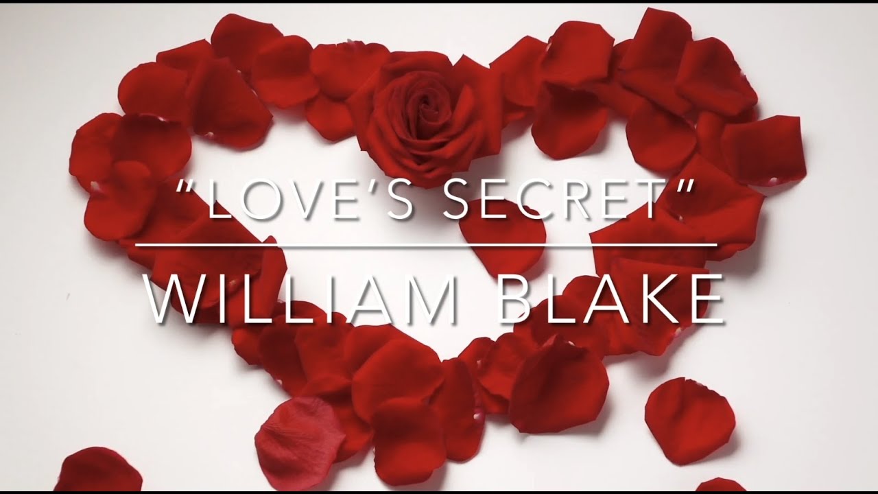 “Love’s Secret” ( Lihim ng Pagibig) William Blake love secretlove heartbroken YouTube