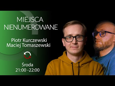                     Miejsca Nienumerowane - Angielka, The Bear, Samce Alfa, Schmigadoon - P. Kurczewski, M. Tomaszewski
                              