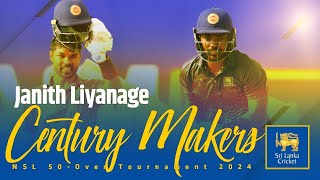 Century Makers | Janith Liyanage | NSL 50-Over Tournament 2024